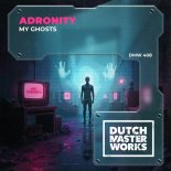 Adronity - My Ghosts (Extended Mix)