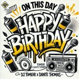DJ Tomekk & Dante Thomas - Happy birthday (On This Day)