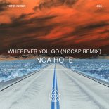 Noa Hope - Wherever You Go (NOCAP Remix)
