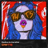 Redhot, CaraCel - DWTS (Original Mix)