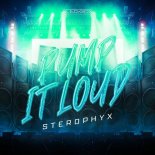 Sterophyx - Pump It Loud (Extended Mix)