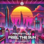 Pinoystylez Feat. Hardworkerz & Donkey Tae & Svillaxe & D-Breaker - Feel The Sun (Extended Mix)