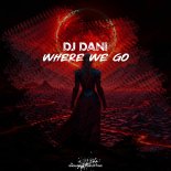 DJ Dani - Where We Go (Original Mix)