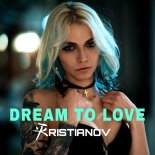 Kristianov - Dream To Love (Original Mix)