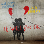 Sub Zero Project & Dual Damage  -  It Will Be OK (Extended Mix)