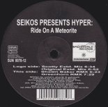 Seikos Presents Hyper - Ride On A Meteorite (Extended Mix)