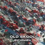EICHIMEN - Old Skool (Original Mix)