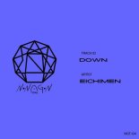 EICHIMEN - DOWN (Original Mix)