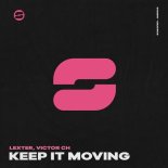 Lexter, Victor CH - Keep it moving
