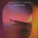 Satin Jackets With Nazzereene - Closer To Me