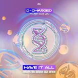 D-Charged Feat. Amy Mae Lou - Have it all (Hardstyle Dna Outdoor 2025 Anthem)