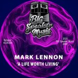Mark Lennon - A Life Worth Living (Original Mix)