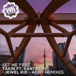 TAKiN - Set Me Free (Jewel Kid Remix)