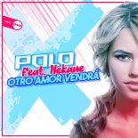 Polo Feat. Nekane - Otro Amor Vendra (Original Mix)