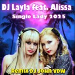 DJ Layla feat. Alissa - Single Lady 2025 (Remix Dj Jon VDW)