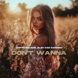 Stefre Roland & Alex Van Sanders - Don't Wanna