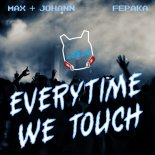 Max + Johann x FEPAKA - Everytime We Touch