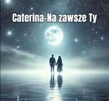 Caterina-Na Zawsze Ty|Ai|Disco Polo|