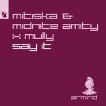 Mitiska, Mully, Midnite Amity - Say It (Extended Mix)