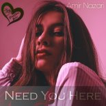 Amir Nazari - Need You Here