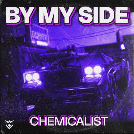 Chemicalist - By My Side