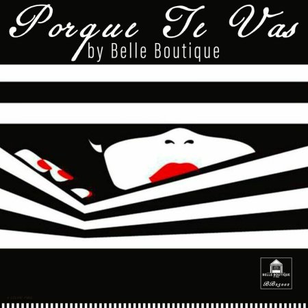 Belle Boutique - Porque Te Vas (Radio Edit)