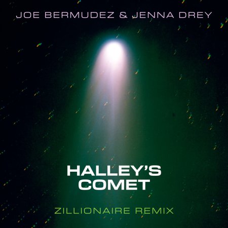 Joe Bermudez, Jenna Drey - Halley's Comet (Zillionaire Remix)