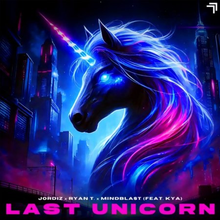 Jordiz x Ryan T. x Mindblast feat. KYA - Last Unicorn