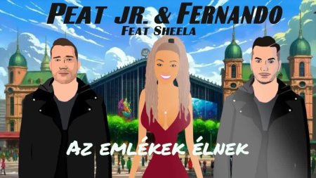 Peat Jr. & Fernando ft. Sheela - Az emlékek élnek [2025]