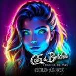 Cars and Brides and Marcel De Van - Cold as Ice (Maxi-Version)