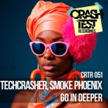 Techcrasher, Smoke Phoenix - Go In Deeper