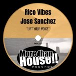 Jose Sanchez, Rico Vibes - Lift Your Voice (Original Mix)