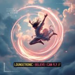 Loungetronic - I Believe I Can Fly