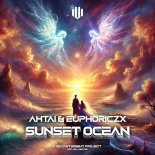AHTAI & Euphoricz - Sunset Ocean