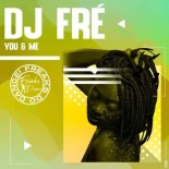 DJ FRÉ - You & Me