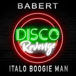 Babert - Italo Boogie Man (Original Mix)