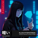 Alan Fitzpatrick - Acid Rave Machine (Extended Mix)