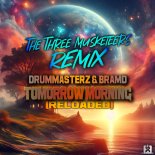 DrumMasterz & BRAMD - Tomorrow Morning (Reloaded) (The Three Musketeers Extended Remix)