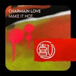 Charmain Love - Make It Hot