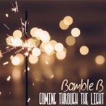 Bamble B - Coming Through the Light (Pooper Scooper Radio Edit)
