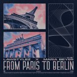 Lawstylez & Maria Beyer - From Paris To Berlin