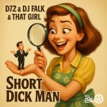 D72 & DJ Falk Feat. That Girl - Short Dick Man (Extended Mix)