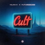 Kilian K & Futurezound - Cult (Extended Mix)
