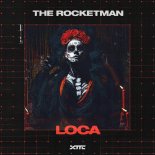 The Rocketman - Loca (Extended Mix)