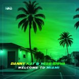 Danny Kay and Miss Shiva - Welcome to Miami (Extended Mix)
