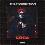 The Rocketman - Loca