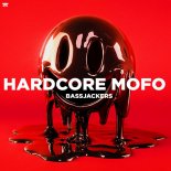 Bassjackers - Hardcore MOFO