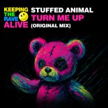Stuffed Animal - Turn Me Up (Original Mix)