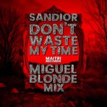Sandior - Don´t Waste My Time (Miguel Blonde Remix)
