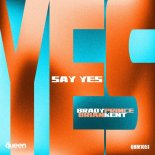 Brian Kent, Brady Prince - Say Yes (Original Mix)